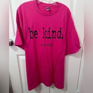 Be Kind of A b!itch Tshirt, hot pink with black print, size XXL